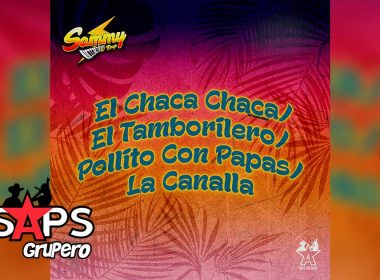 Letra El Chaka Chaka / Tamborilero / Pollitos Con Papas / La Canalla – Sammy El Rayo