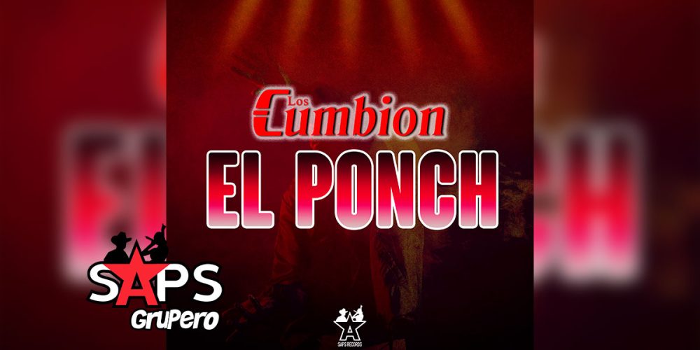 Letra El Ponch – Los Cumbion