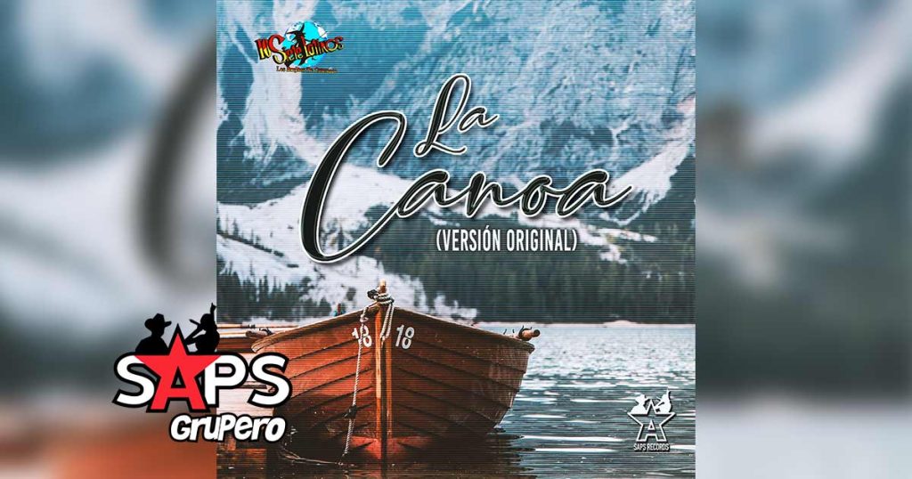 Letra La Canoa (Versión 30 Aniversario) – Los Siete Latinos