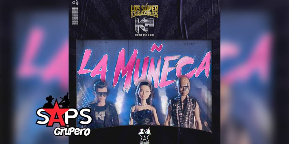 Letra La Muñeca – Los Súper Caracoles & Kike Pazos Y Su Grupo Non