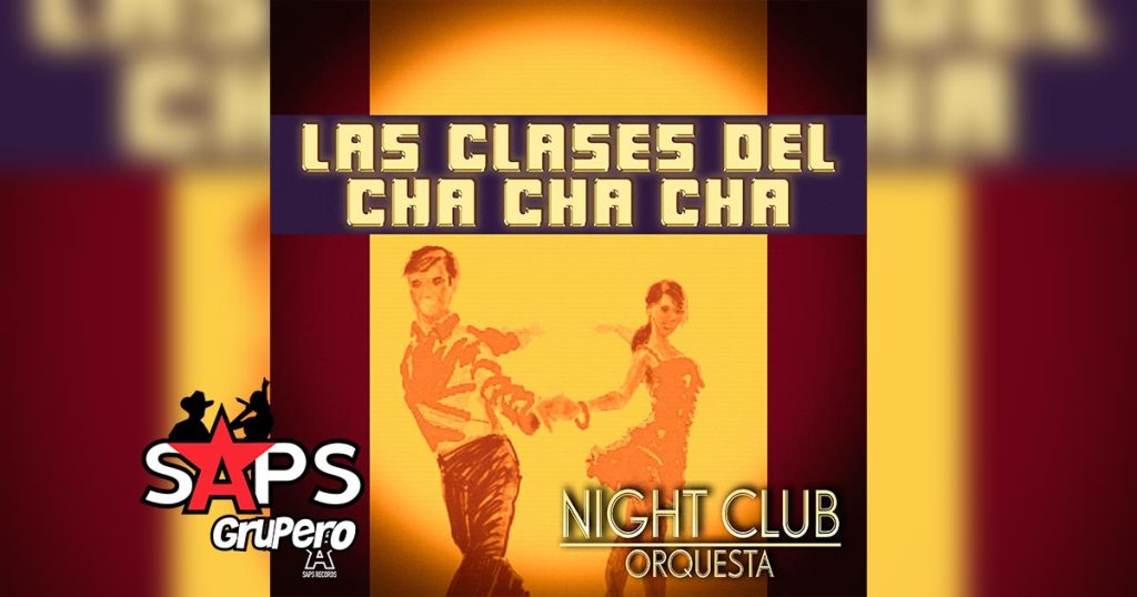 Letra Las Clases Del Cha Cha Chá – Night Club Orquesta