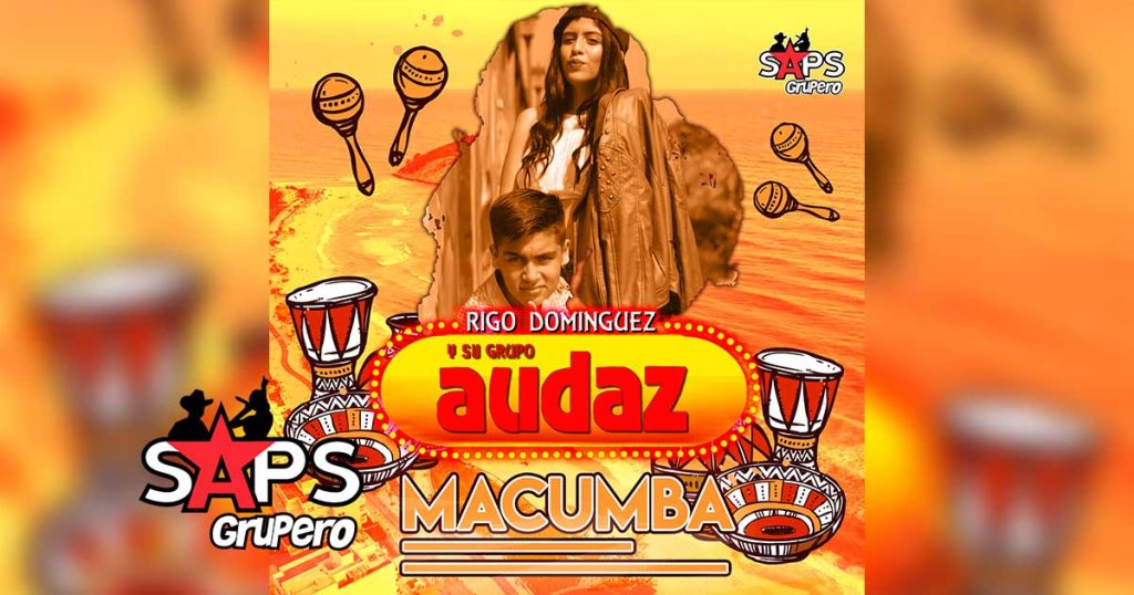 Letra Macumba – Rigo Domínguez Y Su Grupo Audaz