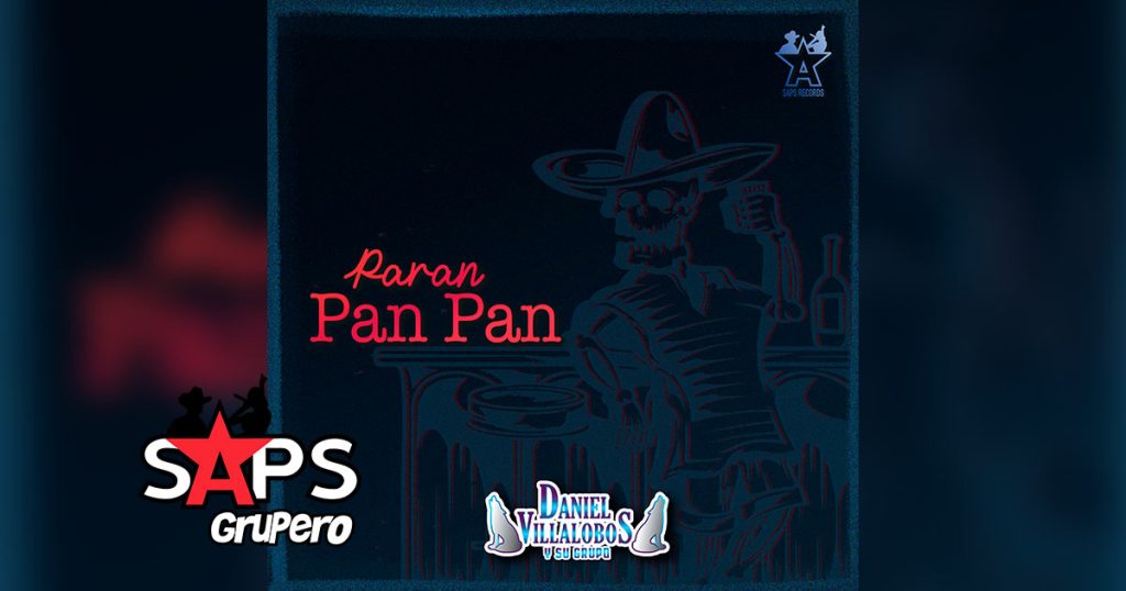Letra Paran Pan Pan – Daniel Villalobos Y Su Grupo