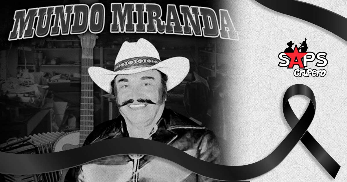 Fallece Mundo Miranda, cantante del Regional Mexicano