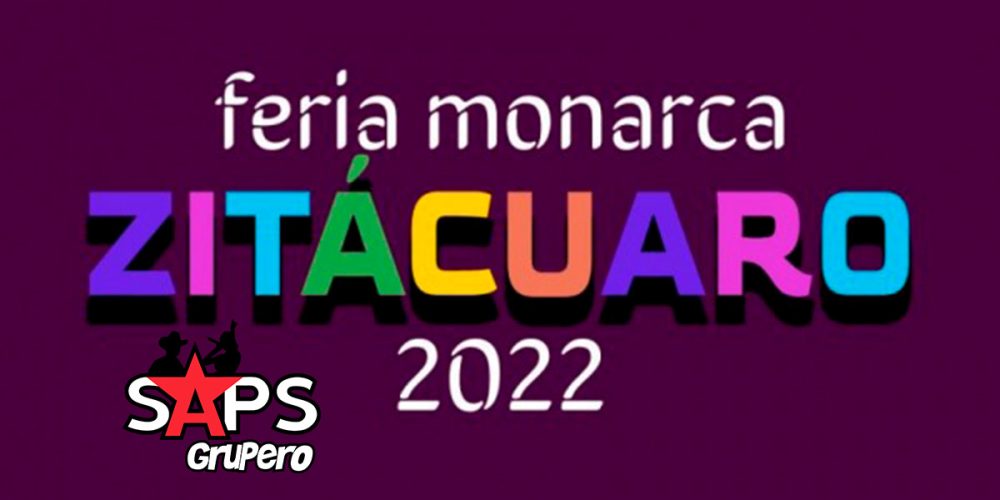 Feria Monarca Zitácuaro 2022 – Cartelera Oficial