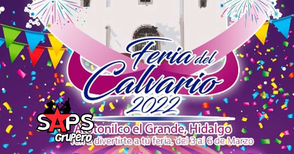 Feria El Calvario Atotonilco 2022 – Cartelera Oficial