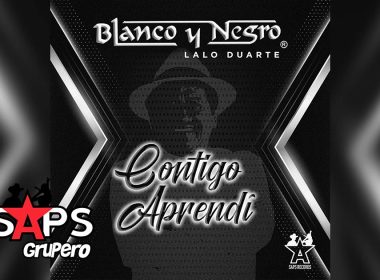 Letra Contigo Aprendí – Blanco Y Negro & Lalo Duarte