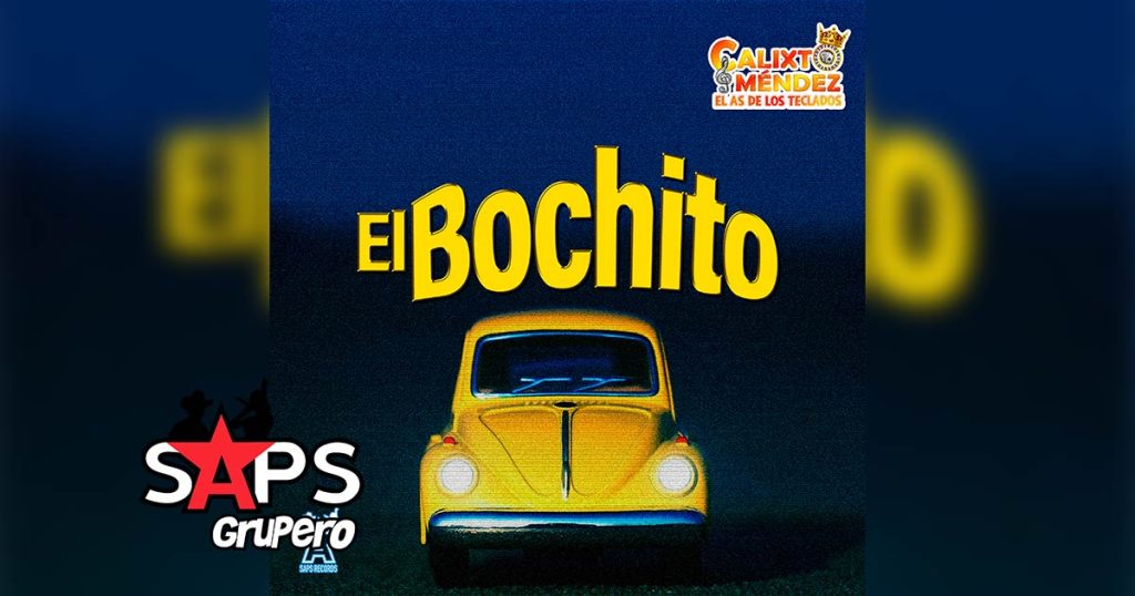 Letra El Bochito – Calixto Méndez