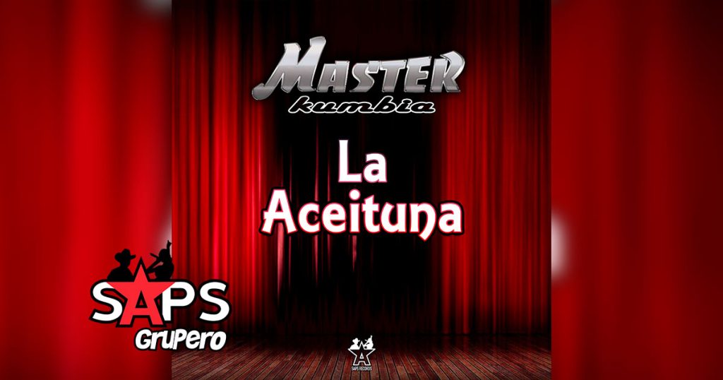 Letra La Aceituna – Master Kumbia