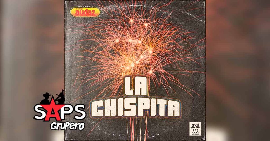 Letra La Chispita (Disco Barajas) – Rigo Domínguez Y Su Grupo Audaz