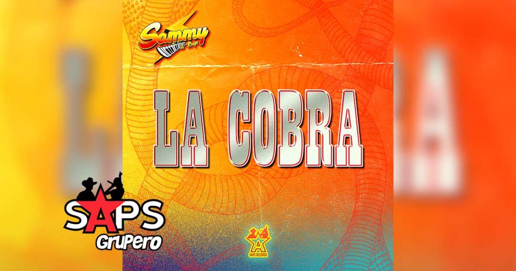Letra La Cobra – Sammy El Rayo
