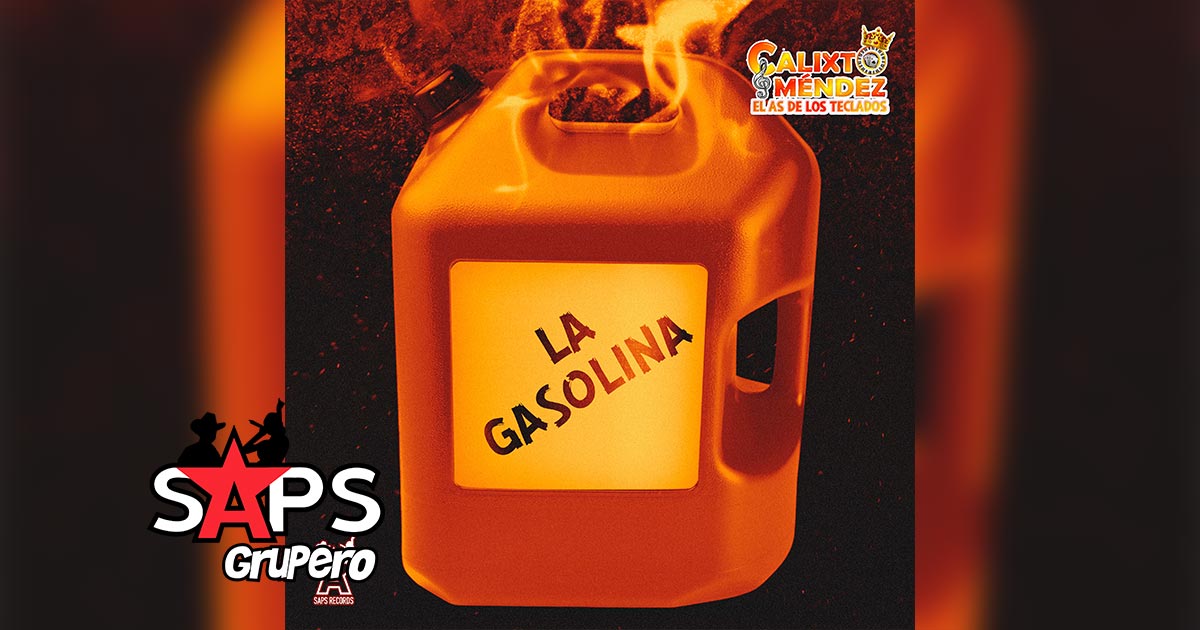 Letra La Gasolina – Calixto Méndez El As de los Teclados