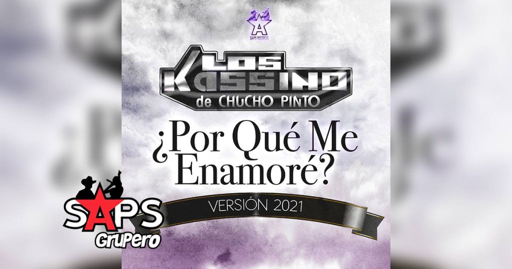 Letra Porque Me Enamoré (Versión 2021) – Los Kassino De Chucho Pinto