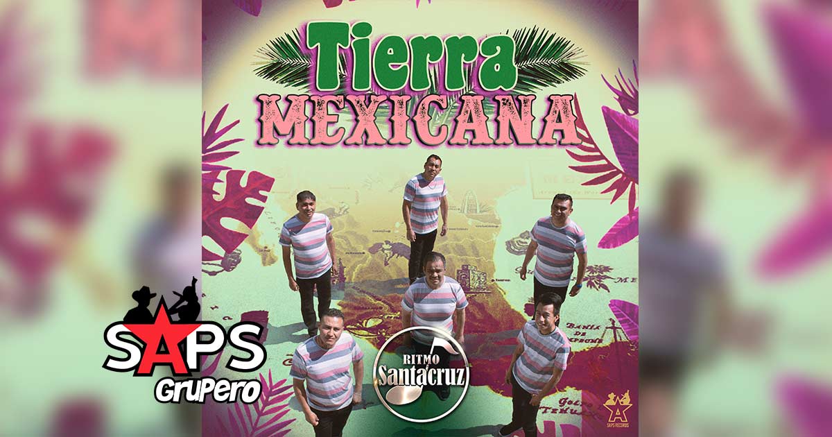 Letra Tierra Mexicana – Ritmo Santacruz