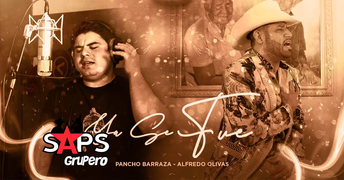Pancho Barraza y Alfredo Olivas interpretan “Ya Se Fue”