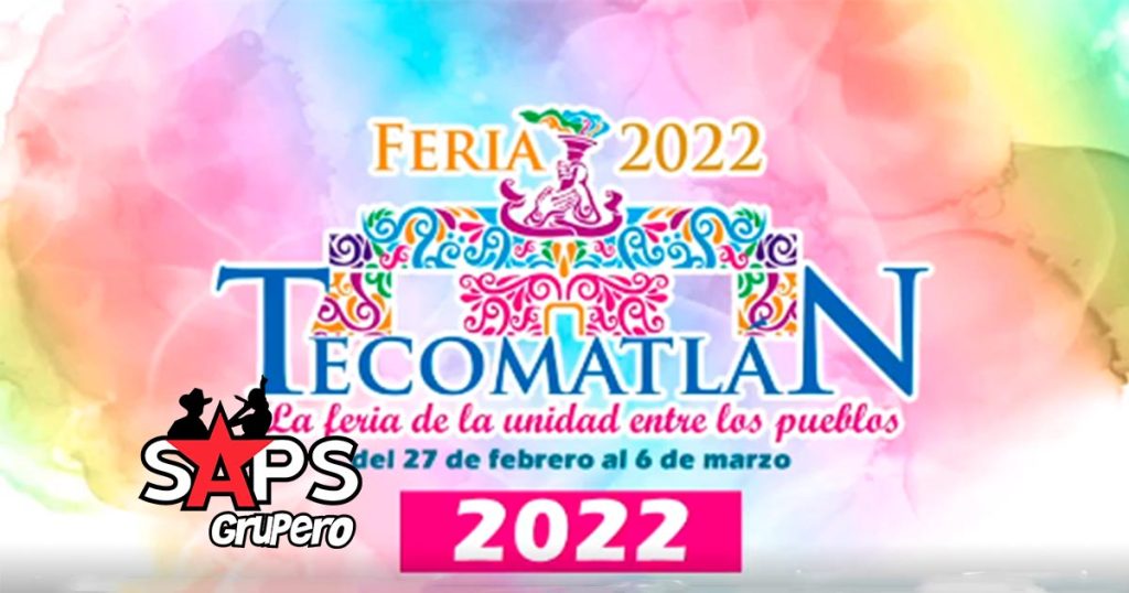 Feria Tecomatlán 2022 – Cartelera Oficial