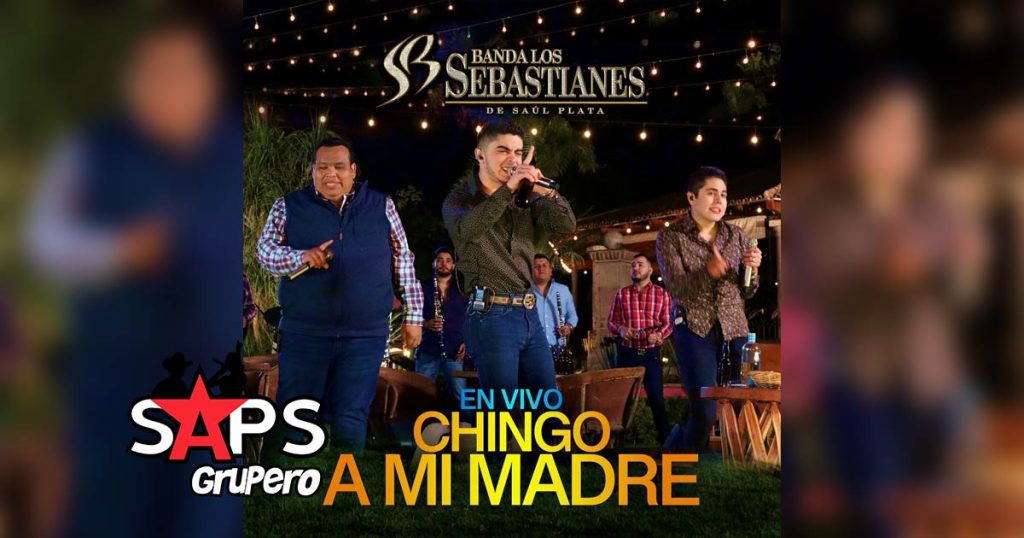 Letra Chingo A Mi Madre – Banda Los Sebastianes