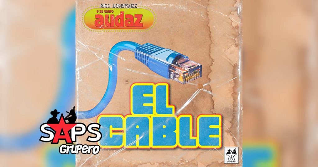Letra El Cable – Rigo Domínguez Y Su Grupo Audaz