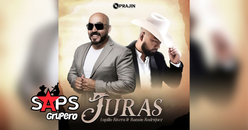 Letra Juras – Lupillo Rivera & Ramón Rodríguez
