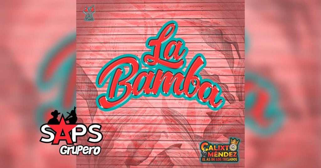 Letra La Bamba – Calixto Méndez El As De Los Teclados