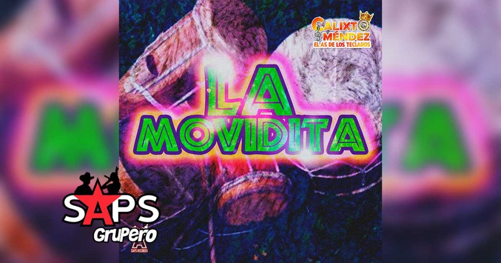 Letra La Movidita – Calixto Méndez