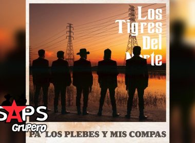 Letra Pa’ Los Plebes Y Mis Compas – Los Tigres Del Norte