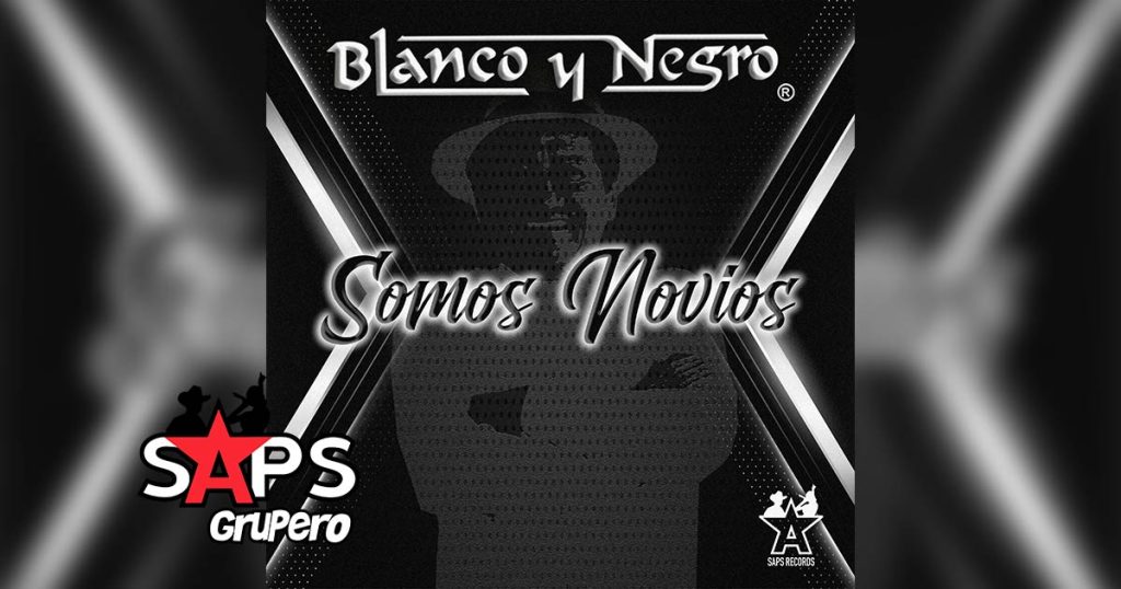 Letra Somos Novios – Blanco Y Negro