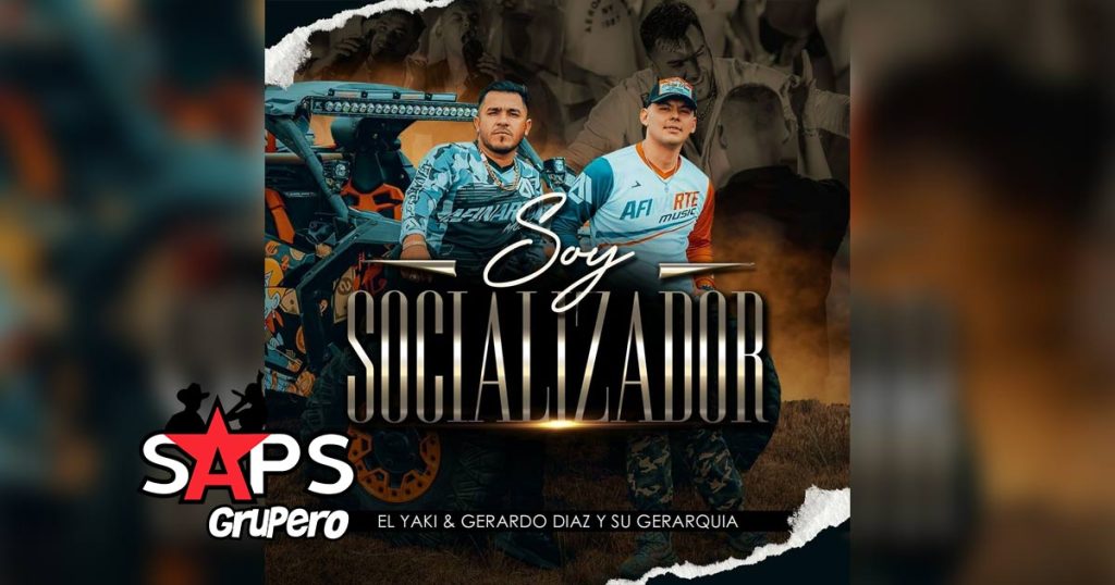 Letra Soy Socializador – Gerardo Diaz Y Su Gerarquia & Luis Alfonso Partida El Yaki