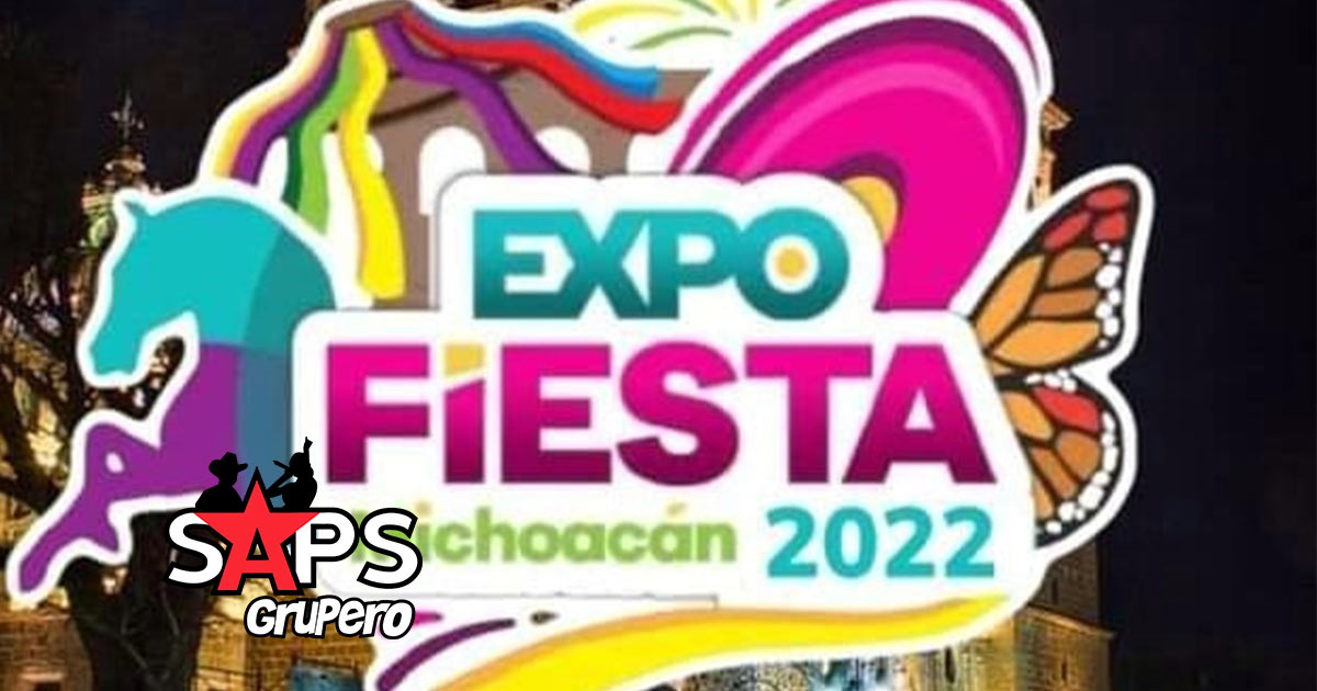 Expo Fiesta Michoacán 2022 – Cartelera Oficial