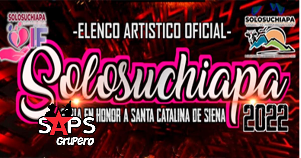 Feria Solosuchiapa, Chiapas 2022 – Cartelera Oficial