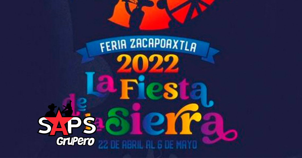 Feria de Zacapoaxtla 2022 – Cartelera Oficial