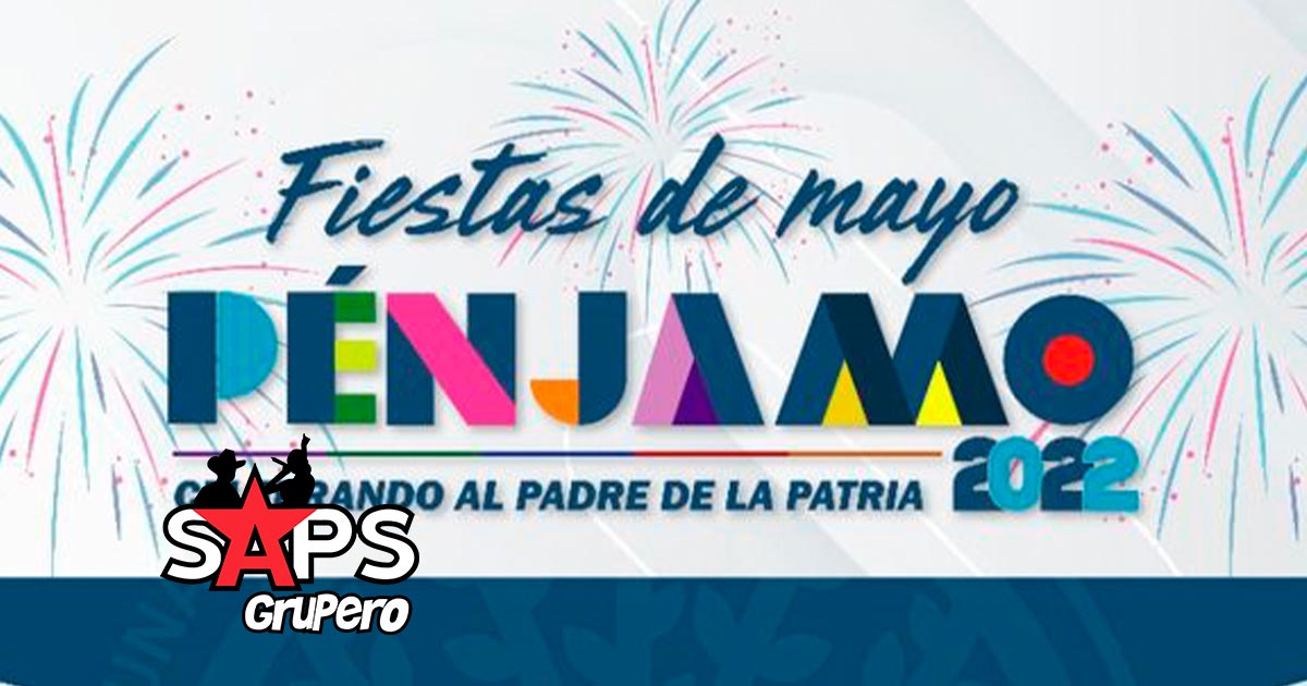 Fiestas de Mayo Pénjamo 2022 – Cartelera Oficial