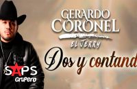 Gerardo Coronel “El Jerry” lleva “Dos y Contando”