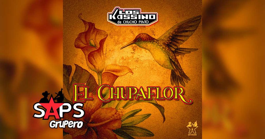 Letra El Chupaflor – Los Kassino De Chucho Pinto