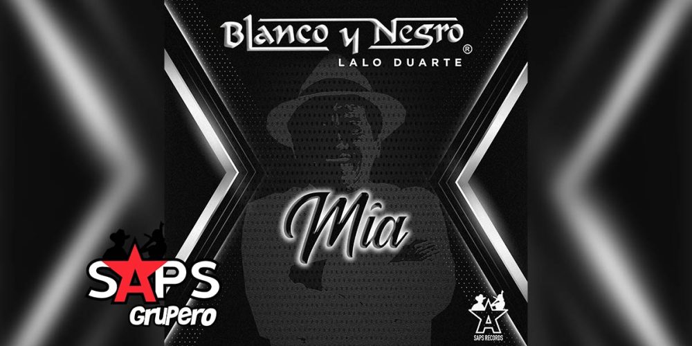 Letra Mía – Blanco Y Negro & Lalo Duarte