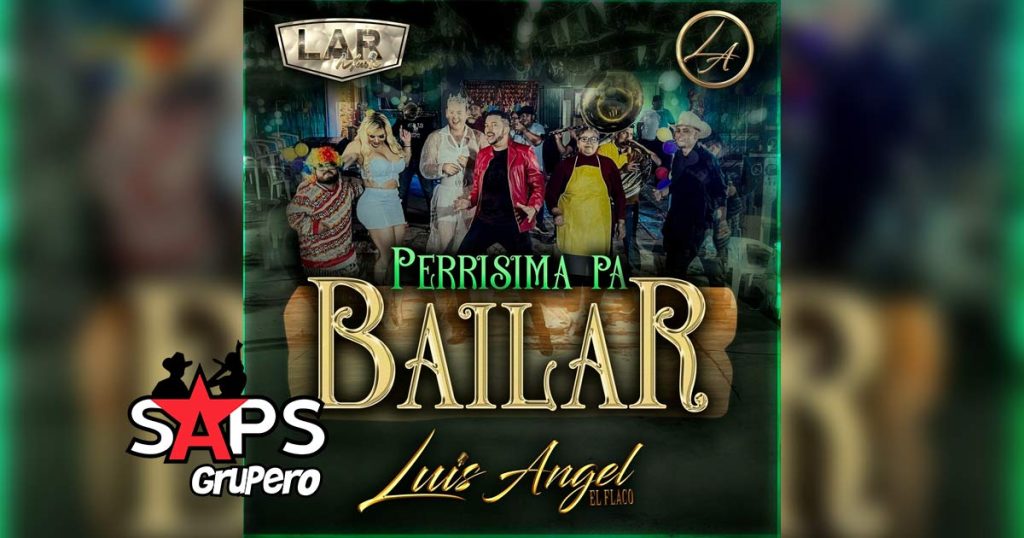 Letra Perrísima Pa’ Bailar – Luis Ángel El Flaco