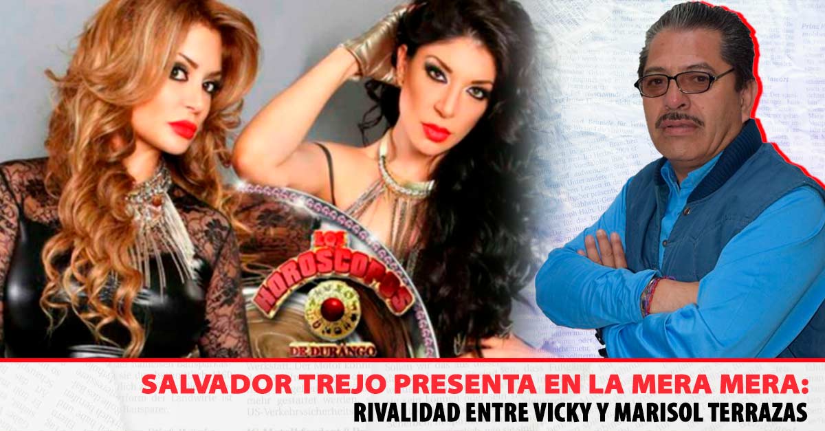 Rivalidad entre Vicky y Marisol Terrazas
