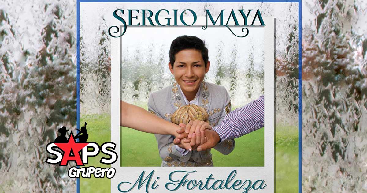 Sergio Maya estrena EP titulado “MI FORTALEZA”