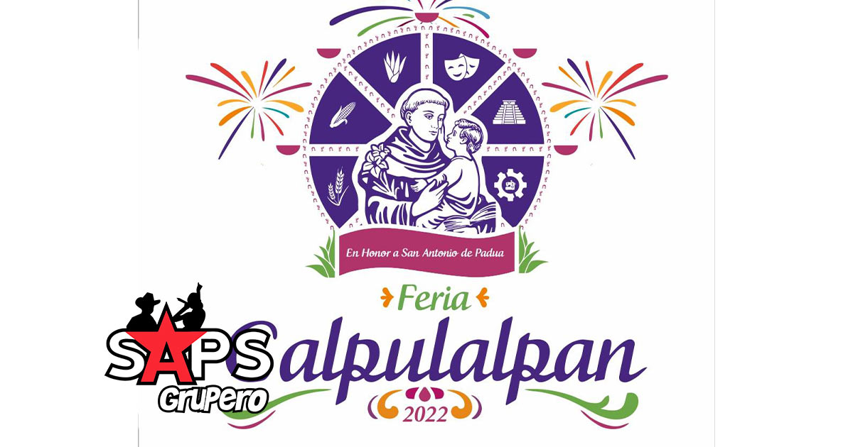 Feria Patronal San Antonio de Padua Calpulalpan 2022 – Cartelera Oficial