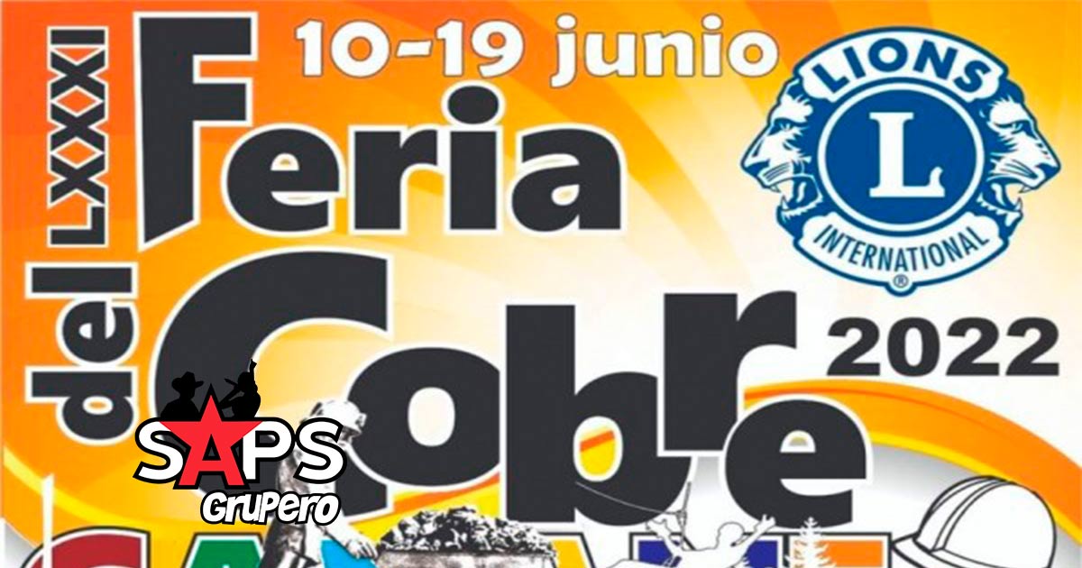 Feria del Cobre Cananea 2022 – Cartelera Oficial
