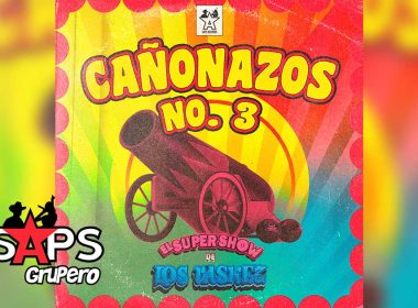Letra Cañonazos 3 – El Super Show De Los Vaskez