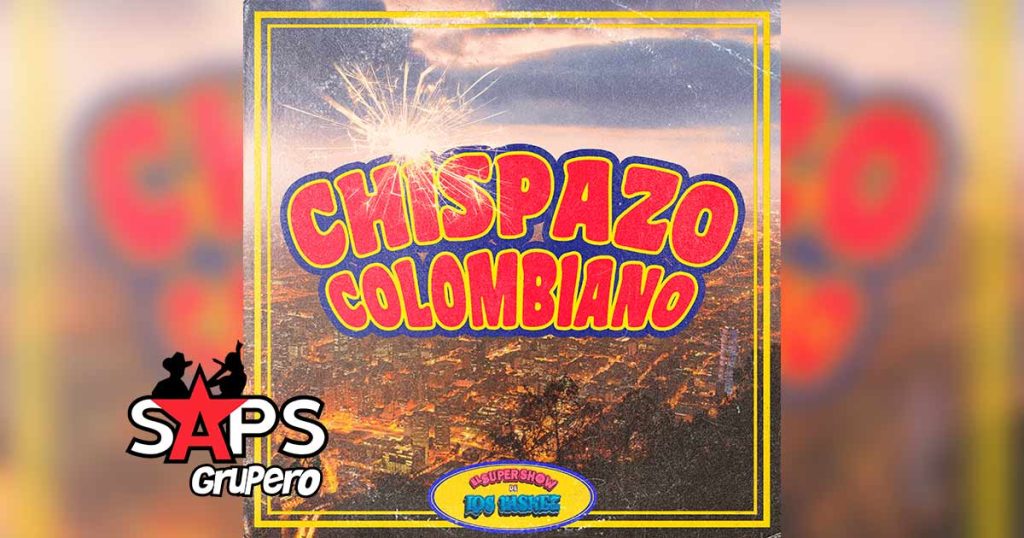 Letra Chispazo Colombiano – El Super Show De Los Vaskez