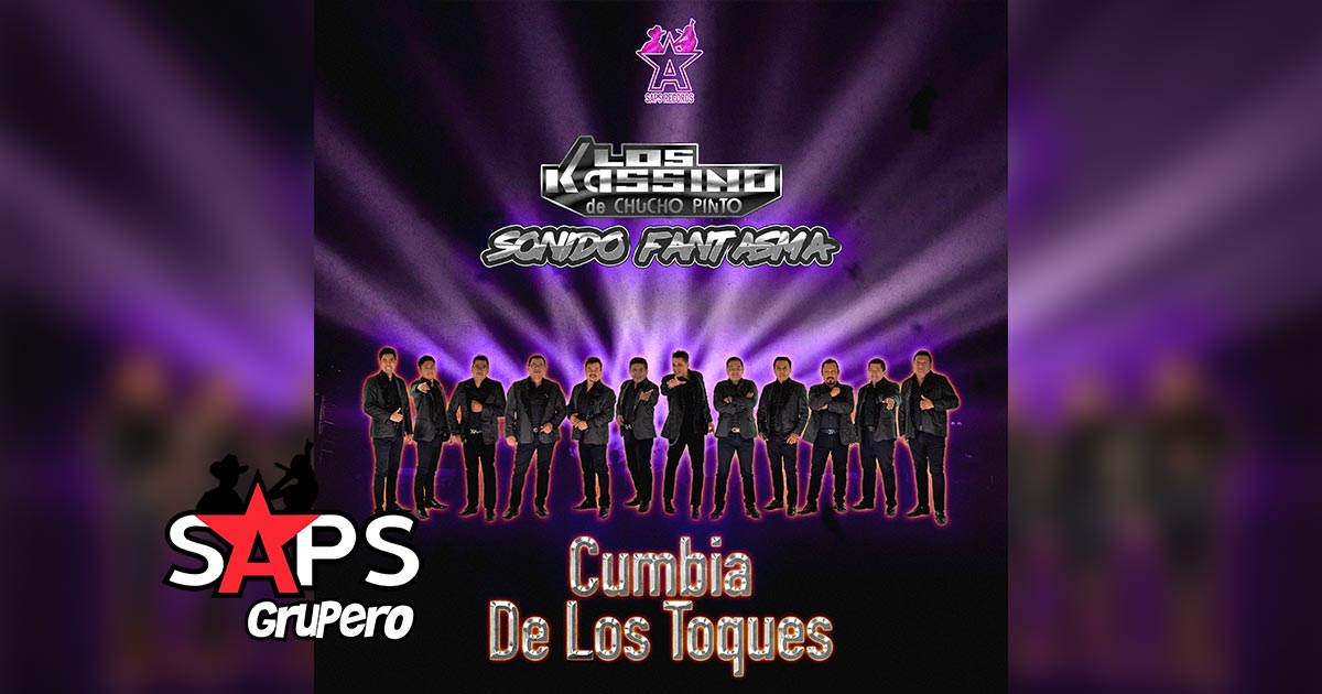 Letra Cumbia De Los Toques  – Los Kassino De Chucho Pinto Ft Sonido Fantasma JC