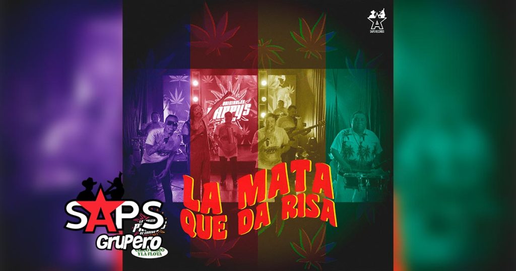 Letra La Mata Que Da Risa – Los Originales Pappys De Cancún & Chicochico Jr y La Flota