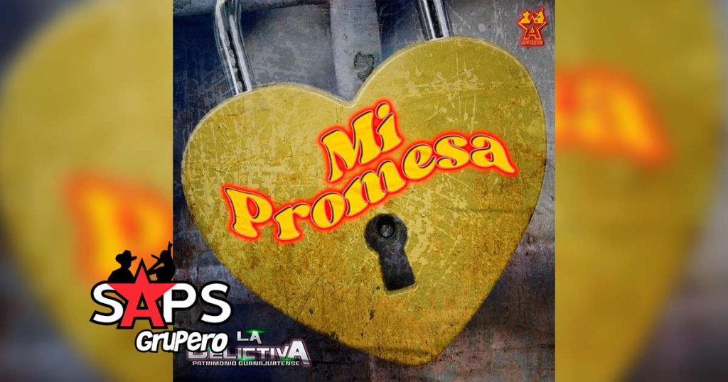 Letra Mi Promesa – Banda La Delictiva Patrimonio Guanajuatense