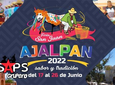 Feria San Juan Bautista Ajalpan 2022 – Cartelera Oficial