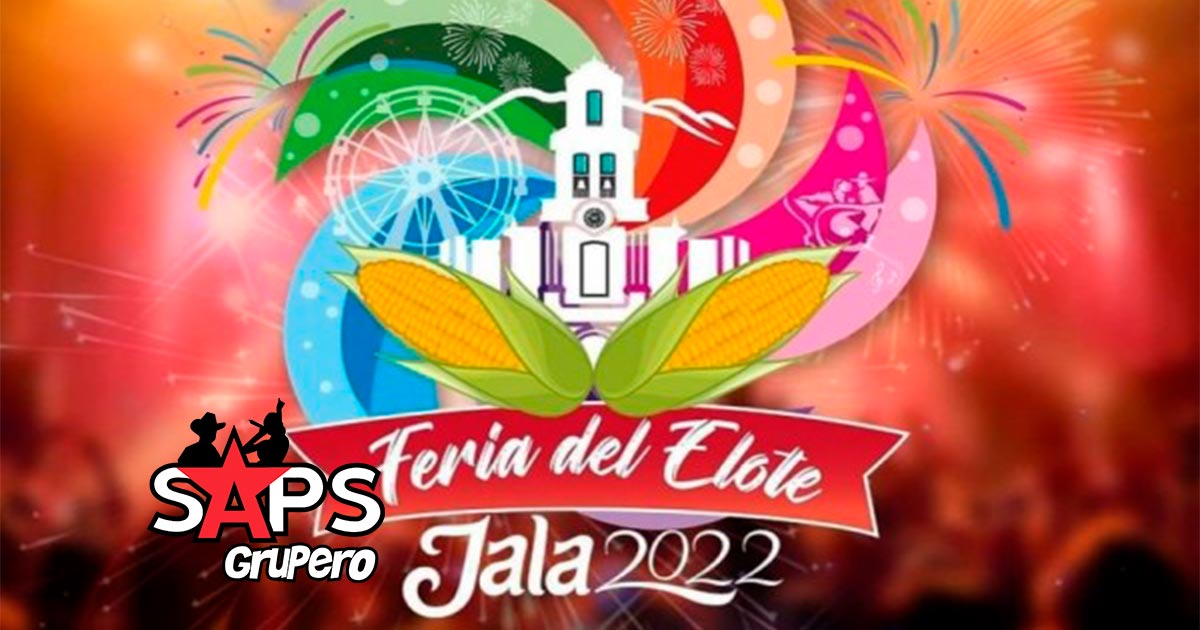 Feria del Elote Jala 2022 – Cartelera Oficial