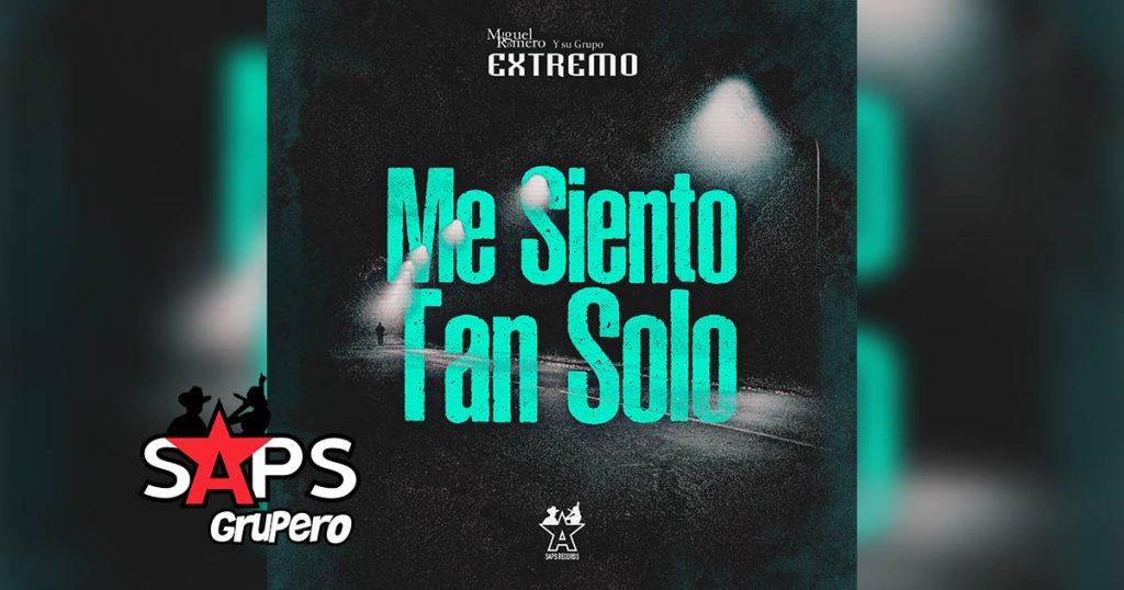 Letra Me Siento Tan Solo – Miguel Romero Y Su Grupo Extremo