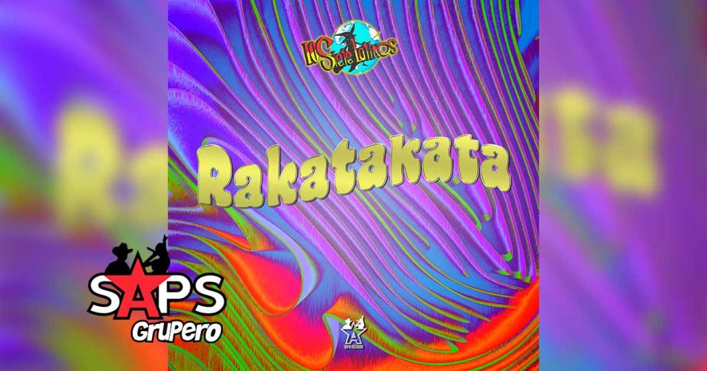 Letra Rakatakata – Los Siete Latinos