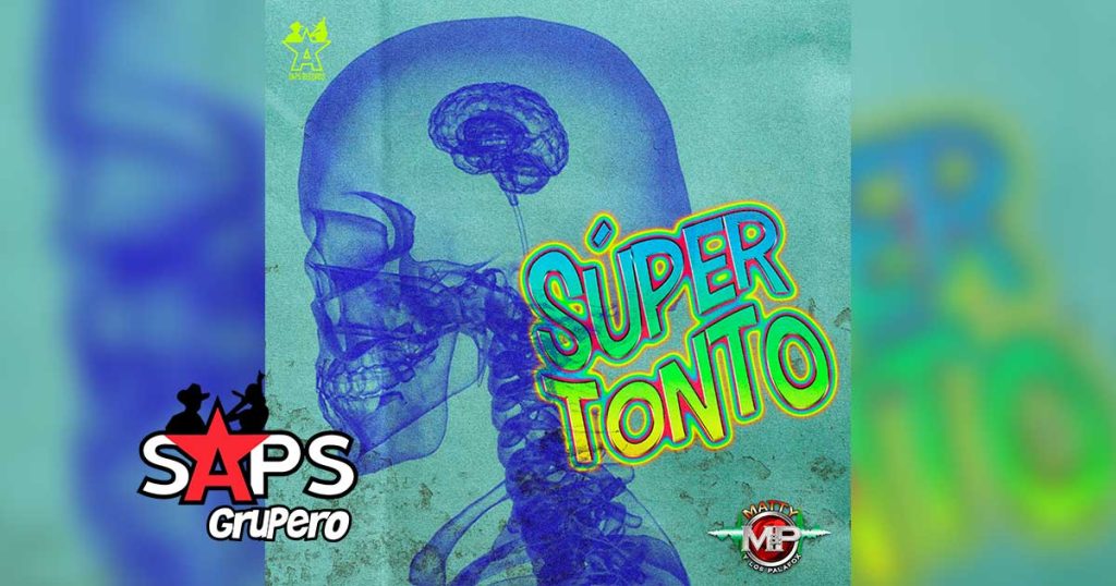 Letra Super Tonto – Matty Y Los Palafox